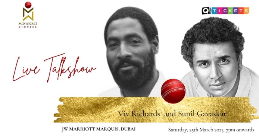 MIDWICKET STORIES- Sunil Gavaskar and Viv Richards to Share the Stage for the First Time in Dubai on 25th March 2023