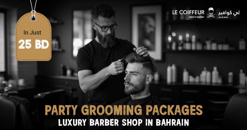 Luxury Mens Party Grooming Packages Now in Bahrain Barber Shop