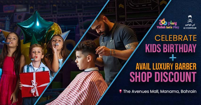 Celebrate Birthday in Avenues Mall and Get Luxury Barber Shop Discount Celebrate Birthday in Avenues Mall and Get Luxury Barber Shop Discount