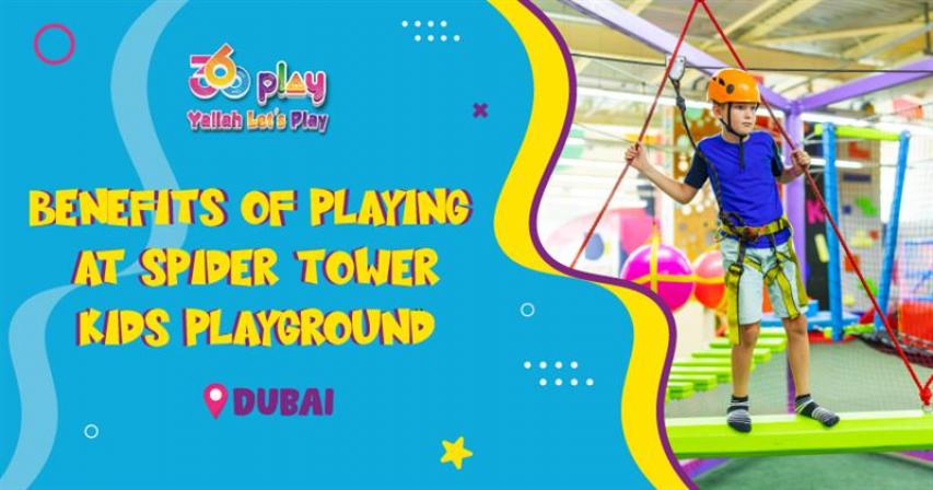Benefits of Playing at Spider Tower Kids Playground in Dubai