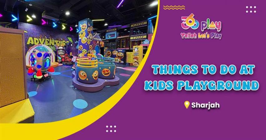 Things To Do at Kids Playground in Sharjah