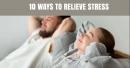 10 Ways to Relieve Stress